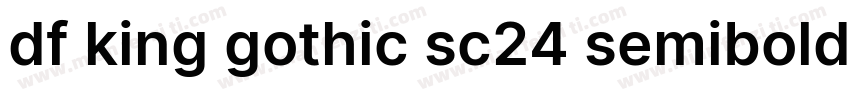 df king gothic sc24 semibold字体转换